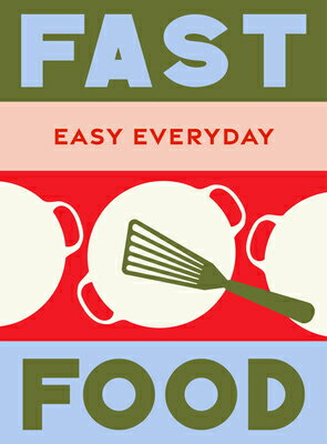 Fast Food: 180 Simple Triple-Tested Recipes FAST FOOD （Easy Everyday） [ Murdoch Books Test Kitchen ]
