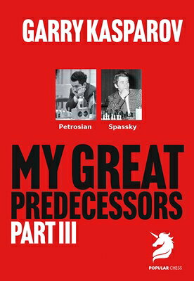 My Great Predecessors 3: Petrosian & Spassky MY GRT PREDECESSORS 3 V （My Great Predecessors） 