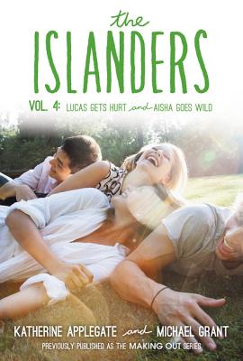 The Islanders: Volume 4: Lucas Gets Hurt and Aisha Goes Wild ISLANDERS V04 （Islanders） [ Katherine Applegate ]