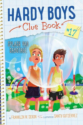 Splash Pad Sabotage SPLASH PAD SABOTAGE （Hardy Boys Clue Book） Franklin W. Dixon