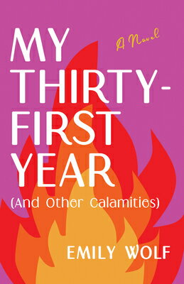 My Thirty-First Year (and Other Calamities) MY 30-1ST YEAR (AND OTHER CALA 