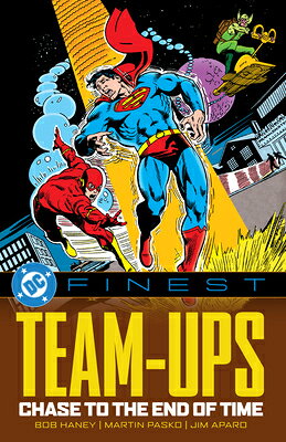 DC Finest: Team-Ups: Chase to the End of Time DC FINEST TEAM-UPS CHASE TO TH （DC Finest） [ Bob Haney ]