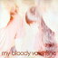 ͢סIsn't Anything (Rmt) [ My Bloody Valentine ]