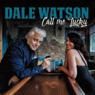 【輸入盤】Call Me Lucky [ Dale Watson ]