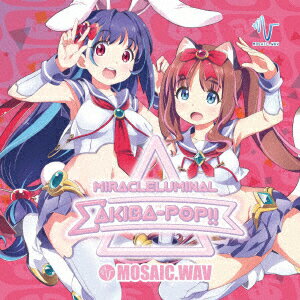 MiracleluminalΣAKIBA-POP MOSAIC.WAV