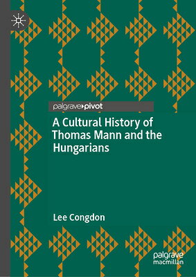 A Cultural History of Thomas Mann and the Hungarians CULTURAL HIST OF THOMAS MANN & 