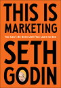 This Is Marketing: You Can 039 t Be Seen Until You Learn to See THIS IS MARKETING Seth Godin