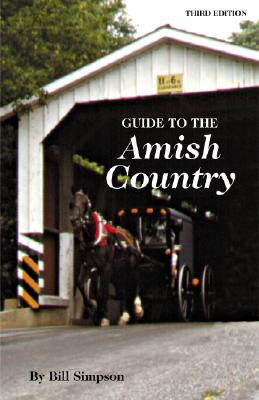 Guide to Amish Country GT AMISH COUNTRY 3/E [ Bill Simpson ]