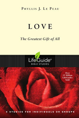 Love: The Greatest Gift of All LBS LOVE （Lifeguide Bible Studies） [ Phyllis J. Le Peau ]