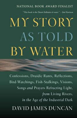 This book is the "Desert Solitaire of water."--Jim Harrison"Original, skillful, and funny as hell."--Ian Frazier""My Story as told by Water "is the real McCoy, vivid and important, full of urgent news about living on earth."--Thomas McGuane