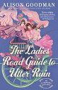 The Ladies Road Guide to Utter Ruin LADIES ROAD GT UTTER RUIN (The Ill-Mannered ...