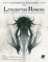 S. Petersen 039 s Field Guide to Lovecraftian Horrors: A Field Observer 039 s Handbook of Preternatural Enti S PETERSENS FGT LOVECRAFTIAN H （Call of Cthulhu Roleplaying） Mike Mason