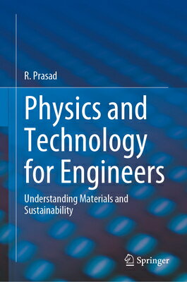Physics and Technology for Engineers: Understanding Materials and Sustainability PHYSICS & TECH FOR ENGINEERS 2 [ R. Prasad ]