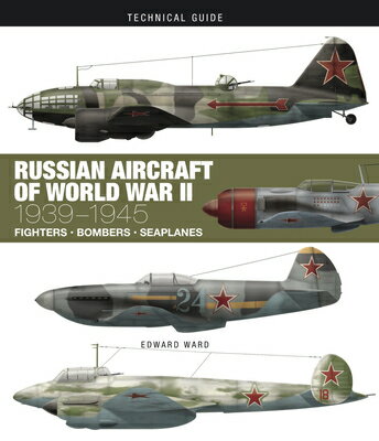 Russian Aircraft of World War II: 1939-1945 RUSSIAN AIRCRAFT OF WWII （Technical Guides） [ Edward Ward ]