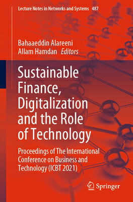 Sustainable Finance, Digitalization and the Role of Technology: Proceedings of the International Con SUSTAINABLE FINANCE DIGITALIZA （Lecture Notes in Networks and Systems） Bahaaeddin Alareeni