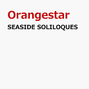 SEASIDE　SOLILOQUIES [ Orangestar ]