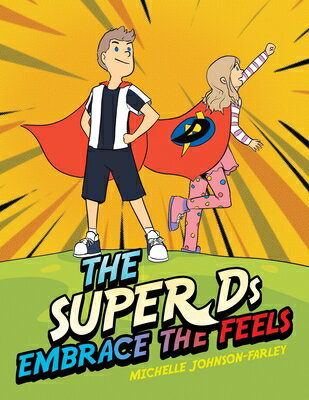The Super Ds Embrace the Feels SUPER DS EMBRACE THE FEELS [ Michelle Johnson-Farley ]