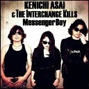 Messenger Boy 浅井健一 THE INTERCHANGE KILLS