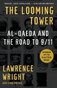 The Looming Tower: Al-Qaeda and the Road to 9/11 LOOMING TOWER Lawrence Wright