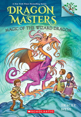 Magic of the Wizard Dragon: A Branches Book (Dragon Masters #29) MAGIC OF THE WIZARD DRAGON A B （Dragon Masters） [ Tracey West ]