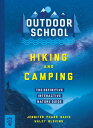 Outdoor School: Hiking and Camping: The Definitive Interactive Nature Guide OUTD...