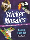 Sticker Mosaics: Exotic Animals: Create Stunning Paintings with 1,252 Stickers! STICKER MOSAICS EXOTIC ANIMALS （Sticker Mosaics） [ Silvio Rebelo ]