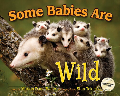 Some Babies Are Wild SOME BABIES ARE WILD （Wildlife Picture Books） [ Marion Dane Bauer ]