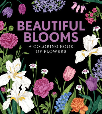 Beautiful Blooms: A Coloring Book of Flowers BEAUTIFUL BLOOMS （Chartwell Coloring Books） [ Editors of Chartwell Books ]