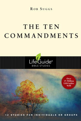 The Ten Commandments LBS 10 COMMANDMENTS REV/E （Lifeguide Bible Studies） 
