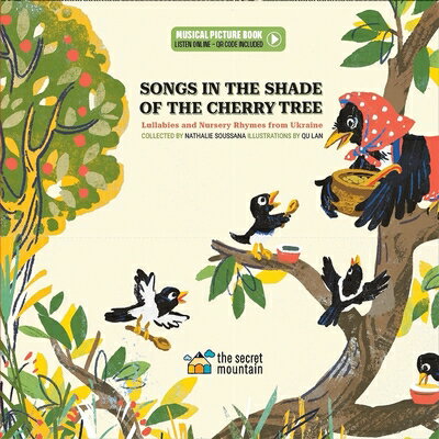 Songs in the Shade of the Cherry Tree: Lullabies and Nursery Rhymes from Ukraine SONGS IN THE SHADE OF THE CHER [ Nathalie Soussana ]