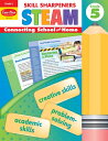 Skill Sharpeners: Steam, Grade 5 Workbook SKILL SHARPENERS STEAM GRD 5 W （Skill Sharpeners: Steam） Evan-Moor Educational Publishers