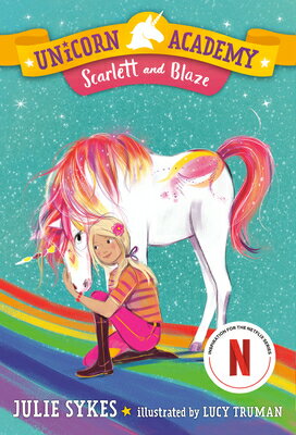 Unicorn Academy #2: Scarlett and Blaze UNICORN ACADEMY #2 SCARLETT & （Unicorn Academy） [ Julie Sykes ]