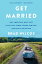 Get Married: Why Americans Must Defy the Elites, Forge Strong Families, and Save Civilization GET MARRIED [ Brad Wilcox ]