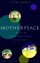 Motherpeace: A Way to the Goddess Through Myth, Art, and Tarot MOTHERPEACE REV/E Vicki Noble