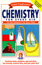 Janice Vancleave 039 s Chemistry for Every Kid: 101 Easy Experiments That Really Work JANICE VANCLEAVES CHEMISTRY FO （Science for Every Kid） Janice VanCleave