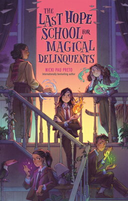 Last Hope School for Magical Delinquents LAST HOPE SCHOOL FOR MAGICAL D （The Last Hope School for Magical Delinquents） 