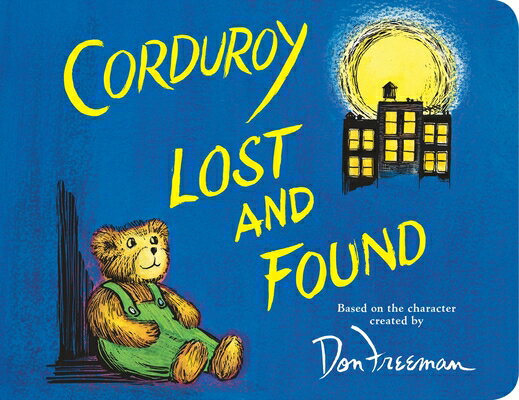 Corduroy Lost and Found CORDUROY LOST FOUND （Corduroy） Don Freeman