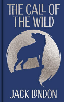 The Call of the Wild: Gilded Pocket Edition CALL OF THE WILD （Arcturus Ornate Classics） [ Jack London ]