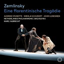 【輸入盤】『フィレンツェの悲劇』全曲 マルク・アルブレヒト&オランダ・フィル、アウシュリネ・ストゥンディーテ、ニコライ・シューコフ、ヨン・ [ ツェムリンスキー...