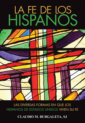 La Fe de Los Hispanos: Diversidad Religiosa de Los Pueblos Latinoamericanos = The Faith of Hispanics SPA-FE DE LOS HISPANOS 