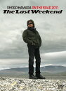 ON THE ROAD 2011 ‘The Last Weekend” 浜田省吾