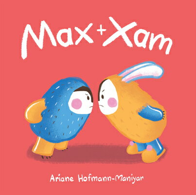 Max and Xam MAX & XAM （Child's Play Library） [ Ariane Hofmann-Maniyar ]