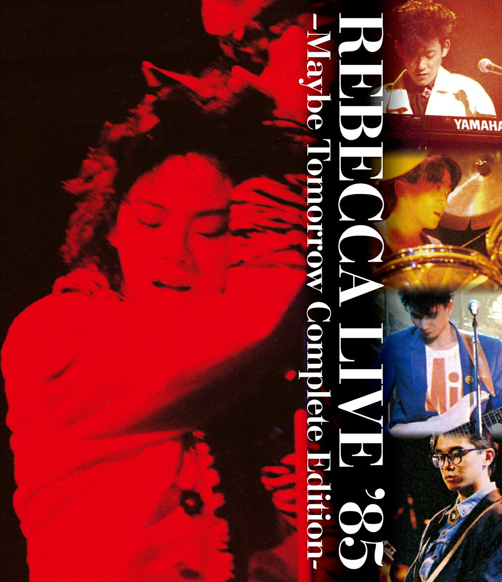 REBECCA LIVE '85 -MAYBE TOMORROW Complete Edition-【Blu-ray】 [ レベッカ ]