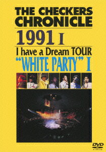 THE CHECKERS CHRONICLE 1991 1 I have a Dream TOUR “WHITE PARTY" 1