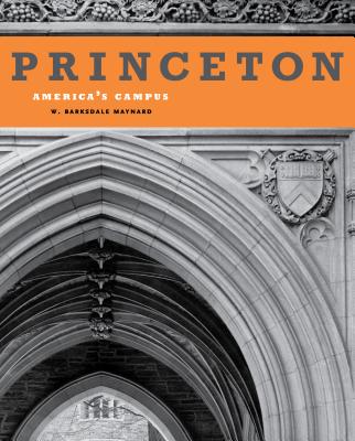 Princeton: America's Campus PRINCETON [ W. Barksdale Maynard ]