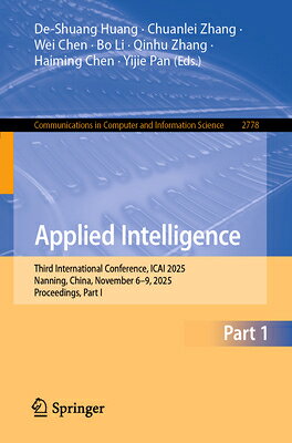 Applied Intelligence: Third International Conference, Icai 2025, Nanning, China, November 6-9, 2025, APPLIED INTELLIGENCE （Communications in Computer and Information Science） 