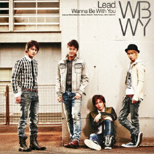 Wanna Be With You（初回限定TypeC）（CD+DVD） [ Lead ]