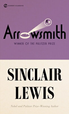 Arrowsmith: Pulitzer Prize Winner ARROWSMITH [ Sinclair Lewis ]