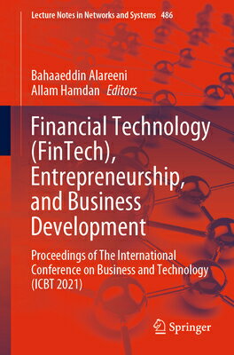 Financial Technology (Fintech), Entrepreneurship, and Business Development: Proceedings of the Inter FINANCIAL TECH (FINTECH) ENTRE （Lecture Notes in Networks and Systems） [ Bahaaeddin Alareeni ]