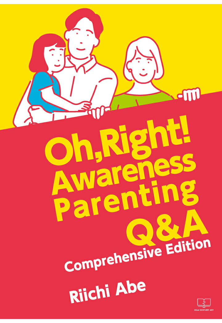 Oh, Right! Awareness Parenting Q&A - Comprehensive Edition 